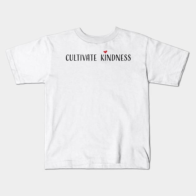 Cultivate Kindness Kids T-Shirt by LiciaMarie